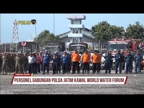 POLDA JATIM LIBATKAN RATUSAN PERSONEL GABUNGAN KAWAL WORLD WATER FORUM