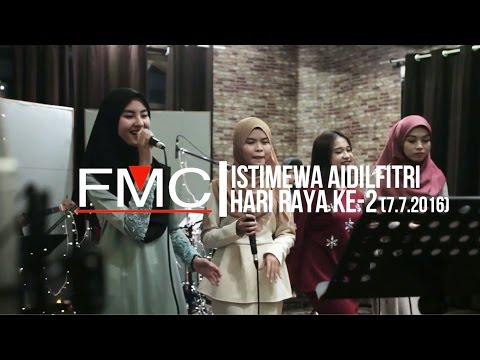 FMC MUSIC ISTIMEWA AIDILFITRI - HARI RAYA KE-2 (7.7.2016)