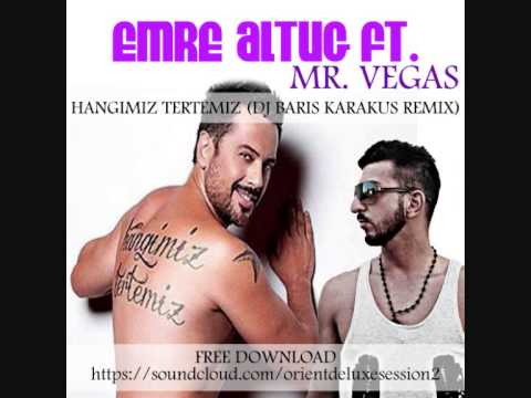 Emre Altug Ft. Mr. Vegas - Hangimiz Tertemiz (DJ BARIS KARAKUS REMIX)
