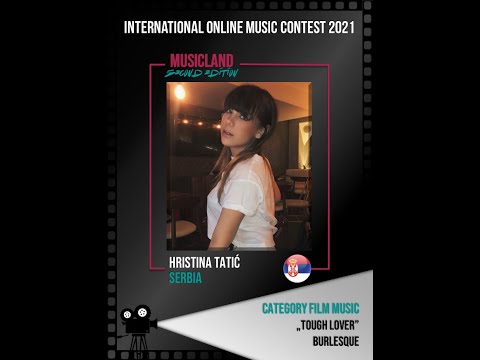 MUSICLAND 2021 FILM MUISC CATEGORY Hristina Tatic (SERBIA) "Tough lover" (Burlesque)