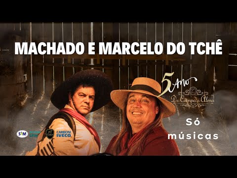 Machado e Marcelo do Tchê no De Campo e Alma (Só músicas)