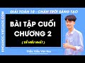 Toán 10 Chân trời sáng tạo Bài tập cuối chương 2 - Giải Toán lớp 10