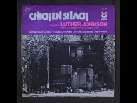 Luther -Snake Boy- Johnson ~ --Chicken Shack-- ( Full Album ) 1967