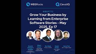 WBSP772: Grow Your Business by Learning from Enterprise Software Stories - May 2025, Ep 17, an Ob...
