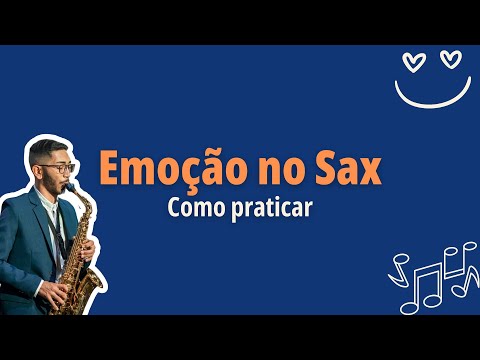 Emoção no Sax: Como Praticar - Danilo Couto Saxofonista