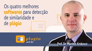 OS QUATRO MELHORES SOFTWARES PARA DETECÇÃO DE SIMILARIDADE E DE PLÁGIO