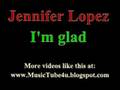 Jennifer Lopez - I'm Glad 