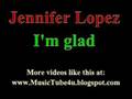 Jennifer Lopez - I'm Glad 