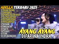 AYANG AYANG Difarina Indra Adella TRESNO TEKAN MATI OM ADELLA FULL ALBUM TERBARU 2025