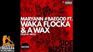 Maryann ft. Waka Flocka, A-Wax - Side Buster [Prod. Sbvce] [Thizzler.com]