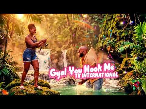 TK International-Gyal You Hook Me(Bouyon 2026)