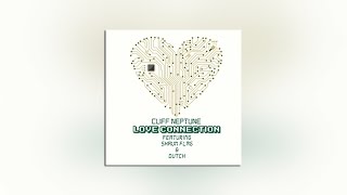 Cliff Neptune - Love Connection Ft. Shaun FLMG &amp; Dutch