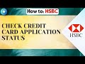 How To Check Your HSBC Credit Card Application Status Quick And Easy Steps