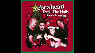 Zebrahead - Deck the Halls (I Hate Christmas)