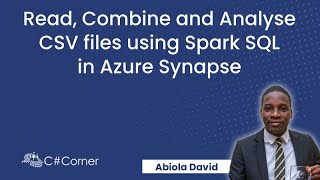 Read, Combine and Analyse ADLS Gen2 CSV files using Azure Synapse Spark SQL
