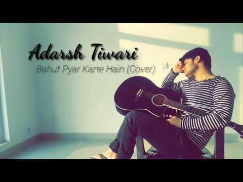 Adarsh Tiwari Bohot Pyaar Karte Hai (Cover)
