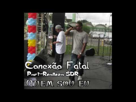 Conexão Fatal Part Realleza SDR Quem Sou Eu