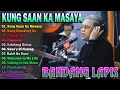 KUNG SAAN KA MASAYA -  Bandang Lapis - Top Greatest Hits Philippines 2023