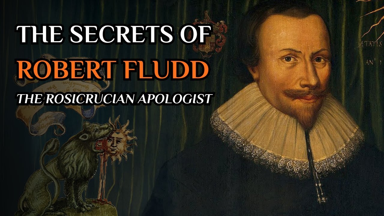 Robert Fludd - The Rosicrucian Philosopher And Master Of The Hermetic Arts