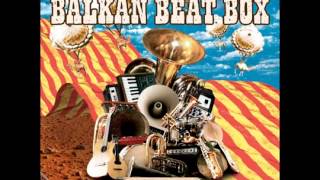 Balkan Beat Box - Baharim