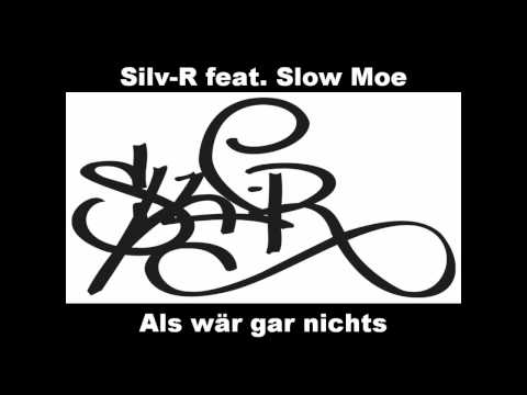 Silv-R - Als wär gar nichts (feat. Slow Moe) NEW