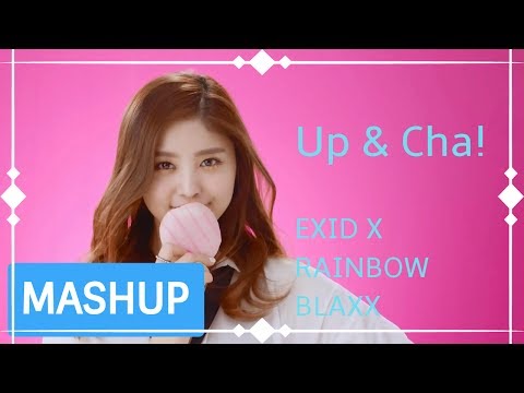 [MASHUP] Up & Cha! ( Rainbow Blaxx X EXID )