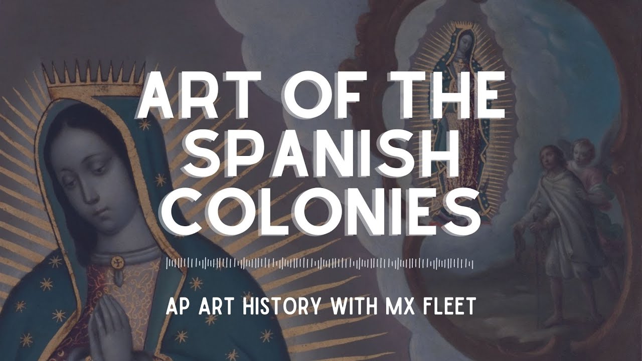 AP Art History - The Spanish Colonies