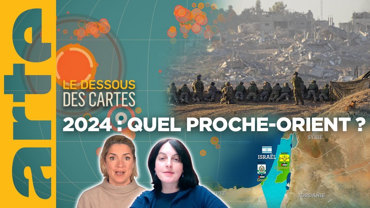 2024 : quel Proche-Orient ? | Le dessous des cartes | Une leçon de géopolitique | ARTE
