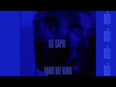 ICE CAPRI - OČI (DAMIR BOZ REMIX)