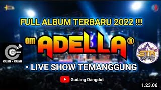 Download lagu 🔴📡LIVE - FULL ALBUM OM. ADELLA  TEMANGGUNG 2022 mp3