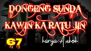 Download lagu Dongeng Sunda KAWIN KA RATU JIN part-67 mp3 Download lagu Dongeng Sunda KAWIN KA RATU JIN part-67 mp3