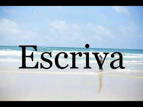 How To Pronounce Escriva🌈🌈🌈🌈🌈🌈Pronunciation Of Escriva