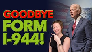 Goodbye Form I-944!