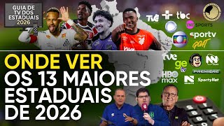 GUIA DE TRANSMISSÕES DOS ESTADUAIS: OS CANAIS DE TV E YOUTUBE QUE VÃO TRANSMITIR OS JOGOS EM 2026