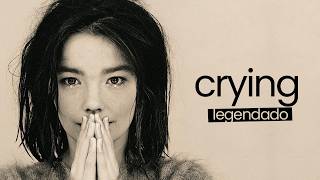björk - Crying (Legendado)