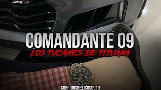 Comandante 09 - Los Tucanes De Tijuana| Estudio (Corridos 2023)