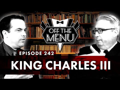Off the Menu: Episode 242 - King Charles III