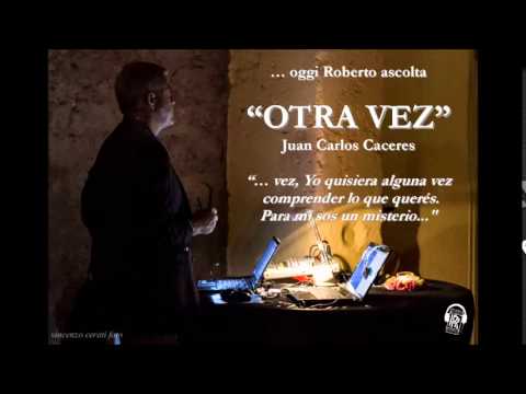 Oggi Roberto Ascolta: JUAN CARLOS CACERES - "OTRA VEZ"