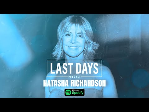 Ep. 20 - Natasha Richardson | Last Days Podcast