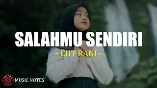 Download lagu Cut Rani - Salahmu Sendiri (Lirik) Lagu Pop Melayu Terbaru 2026 mp3