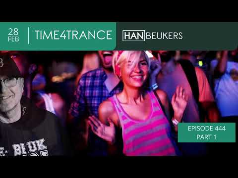 TIME4TRANCE 444 - PART 1 HAN BEUKERS [PROGRESSIVE HOUSE, MELODIC TECHNO]