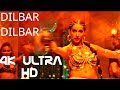 DILBAR 4k ULTRA HD VIDEO SONG Satyameva Jayate