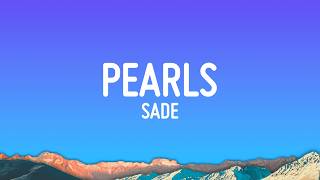 Sade - Pearls (Lyrics)
