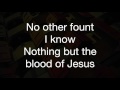 Nothing but the Blood - Jesus Culture (lyrics)