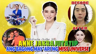 Ganito Pala Kayaman Ang Bagong May-ari ng Miss Universe na si ANNE JAKRAJUTATIP ng Thailand, Star