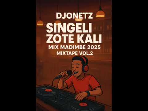 SINGELI ZOTE KALI MIX MADIMBE 2025-_-M I X S T A P E-_- VOL 2 _ BY DJONETZ 0626546563#typebeat 