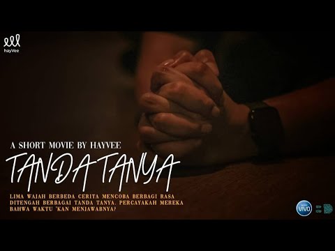 TANDA TANYA - Short movie by hayVee