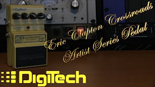 DigiTech Eric Clapton Crossroads - What To Know & Where To DigiTech Eric Clapton Crossroads - What To Know & Where To