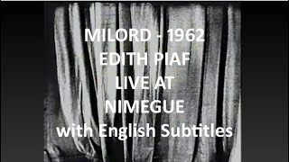 Milord - Edith Piaf - 1962 - Concert at Nimegue with English Subtitles