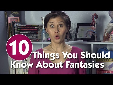 10 Things You Should Know About Fantasies